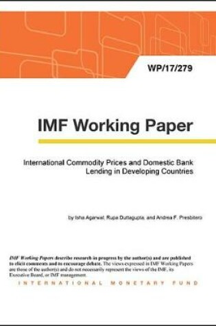 Cover of International Commodity Prices and Domestic Bank Lending in Developing Countries