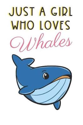 Book cover for Just A Girl Who Loves Whales