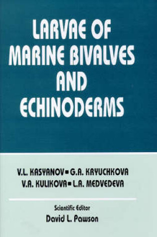 Cover of Larvae of Marine Bivalves and Echinoderms