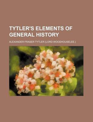 Book cover for Tytler's Elements of General History