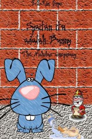 Cover of Syaitan Itu Adalah Bunny the Nicholas Conspiracy