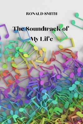 Book cover for The Soundtrack of My Life