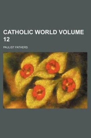 Cover of Catholic World Volume 12