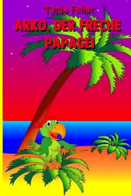 Book cover for Arko, der freche Papagei