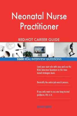 Book cover for Neonatal Nurse Practitioner Red-Hot Career Guide; 2608 Real Interview Questions