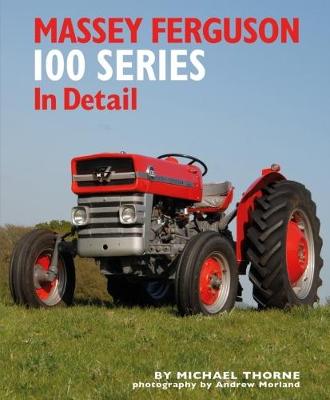 Book cover for Massey Ferguson 100 Series in Detail