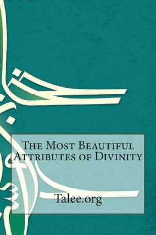 Cover of The Most Beautiful Attributes of Divinity