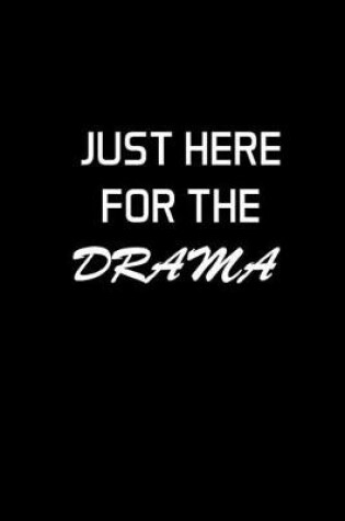 Cover of Just Here For The Drama