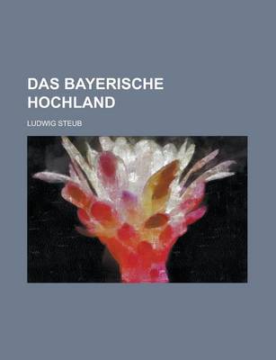 Book cover for Das Bayerische Hochland