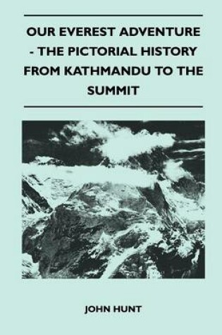 Cover of Our Everest Adventure - The Pictorial History From Kathmandu to the Summit