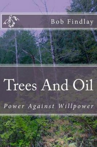 Cover of Trees And Oil