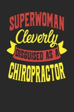 Cover of Superwoman Cleverly Disguised As A Chiropractor