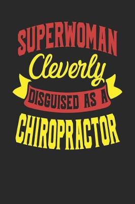 Book cover for Superwoman Cleverly Disguised As A Chiropractor