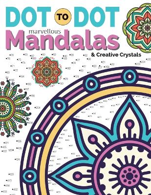 Book cover for Dot To Dot Marvellous Mandalas & Creative Crystals