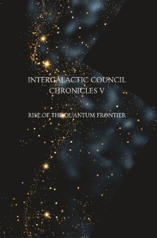 Cover of Intergalactic Council Chronicles V