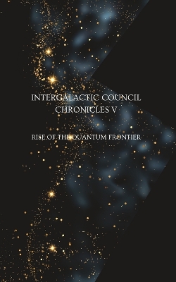 Book cover for Intergalactic Council Chronicles V