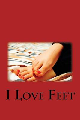 Book cover for I Love Feet