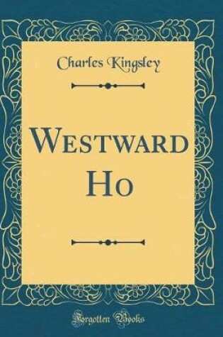 Cover of Westward Ho (Classic Reprint)
