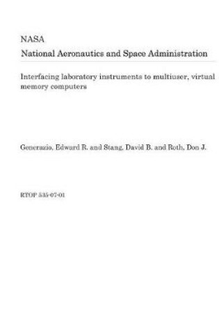 Cover of Interfacing Laboratory Instruments to Multiuser, Virtual Memory Computers