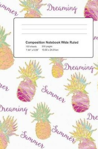 Cover of Composition Notebook Summer Dreaming Pineapples