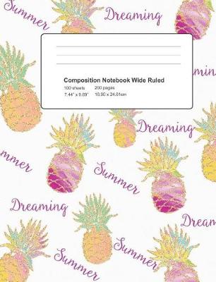 Book cover for Composition Notebook Summer Dreaming Pineapples