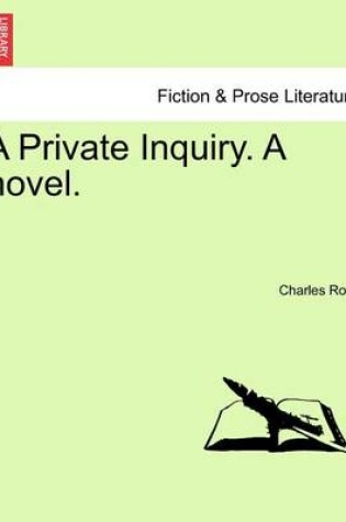 Cover of A Private Inquiry. a Novel.