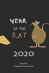 Book cover for Large Print - 2020 - 15 Months Weekly Planner - Year Of The Rat 2020 Chinese New Year -Rat with A Hunk Of Cheese