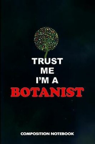 Cover of Trust Me I Am a Botanist