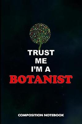 Book cover for Trust Me I Am a Botanist