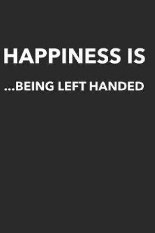 Cover of Happiness Is Being Left Handed