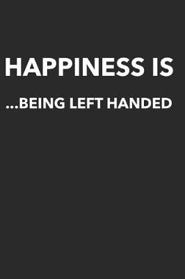 Book cover for Happiness Is Being Left Handed