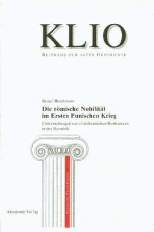 Cover of Die Romische Nobilitat Im Ersten Punischen Krieg