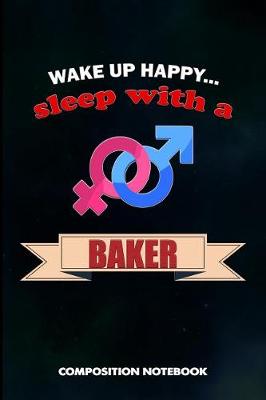 Book cover for Wake Up Happy... Sleep with a Baker