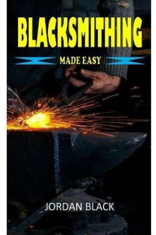 Cover of Blacksmithing Made Easy