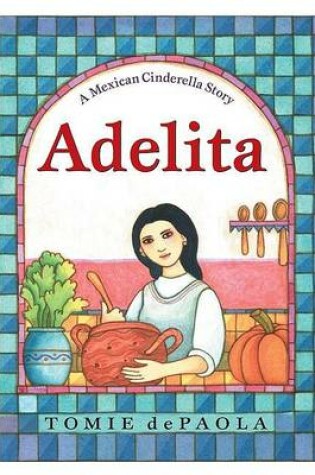Cover of Adelita: A Mexican Cinderella