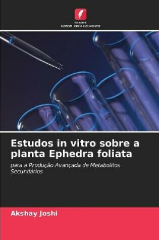 Cover of Estudos in vitro sobre a planta Ephedra foliata