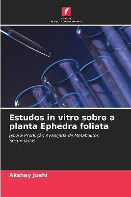 Book cover for Estudos in vitro sobre a planta Ephedra foliata