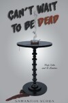 Book cover for Can't Wait To Be Dead