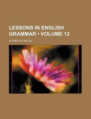 Book cover for Lessons in English Grammar (Volume 12)