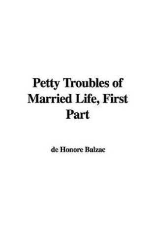 Cover of Petty Troubles of Married Life, First Part