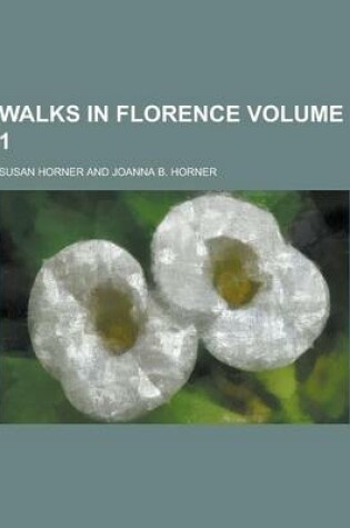 Cover of Walks in Florence Volume 1