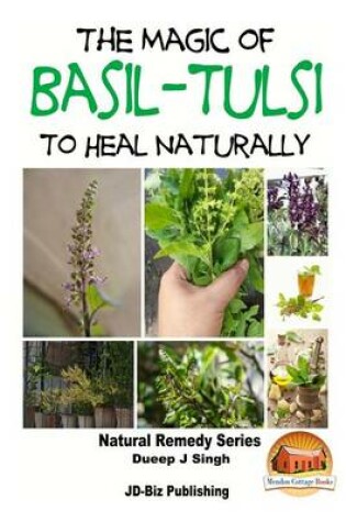 Cover of The Magic of Basil - Tulsi To Heal Naturally