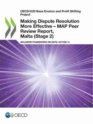 Book cover for Making Dispute Resolution More Effective - MAP Peer Review Report, Malta (Stage 2)