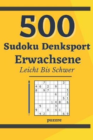 Cover of 500 Sudoku Denksport Erwachsene Leicht Bis Schwer