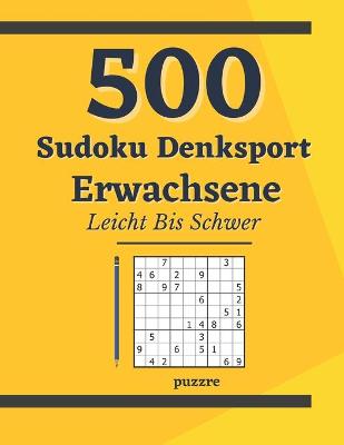 Book cover for 500 Sudoku Denksport Erwachsene Leicht Bis Schwer