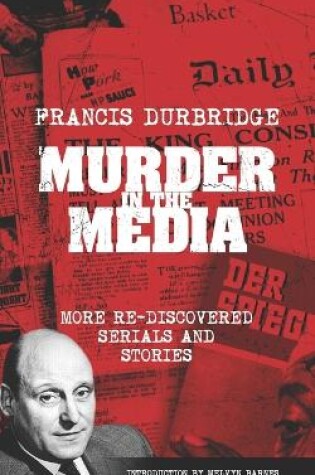 Cover of Murder In The Media (More rediscovered serials and stories)