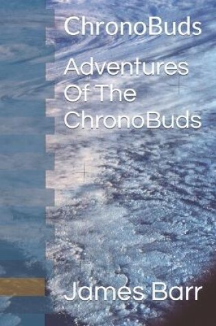 Cover of Adventures Of The ChronoBuds