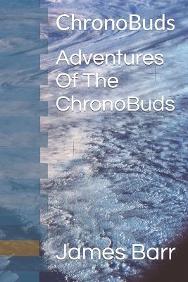 Book cover for Adventures Of The ChronoBuds