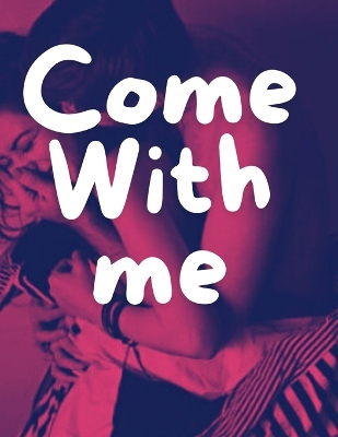 Cover of Come with me