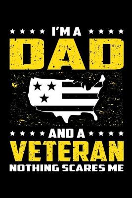 Book cover for I'm A Dad And A Veteran Nothing Scares Me